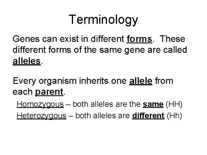 Terminology Genes can exist in different forms. These different forms of the same gene