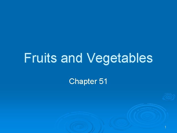 Fruits and Vegetables Chapter 51 1 