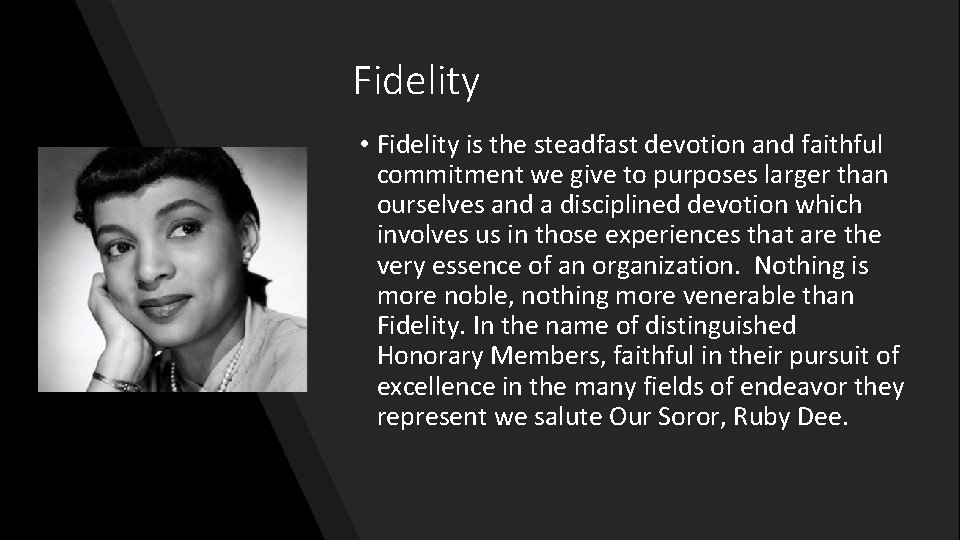 Fidelity • Fidelity is the steadfast devotion and faithful commitment we give to purposes