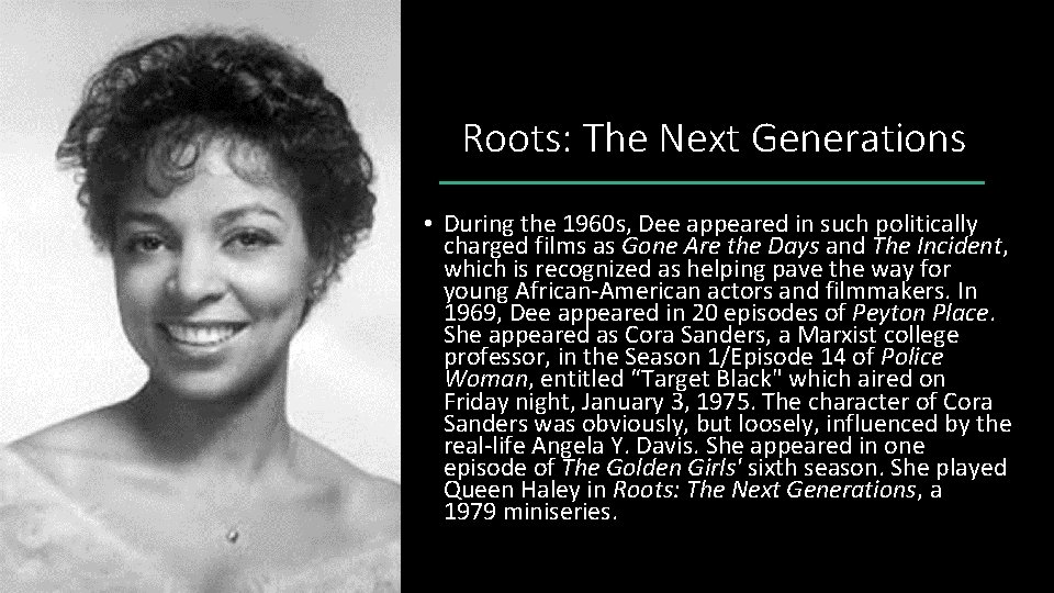 Roots: The Next Generations • During the 1960 s, Dee appeared in such politically