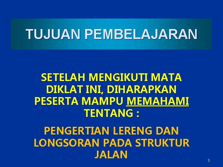 TUJUAN PEMBELAJARAN SETELAH MENGIKUTI MATA DIKLAT INI, DIHARAPKAN PESERTA MAMPU MEMAHAMI TENTANG : PENGERTIAN