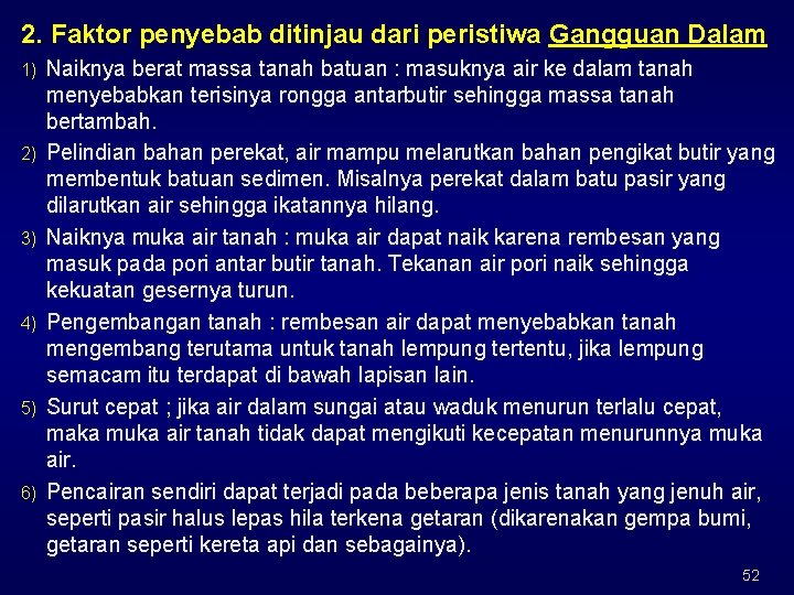 2. Faktor penyebab ditinjau dari peristiwa Gangguan Dalam 1) 2) 3) 4) 5) 6)