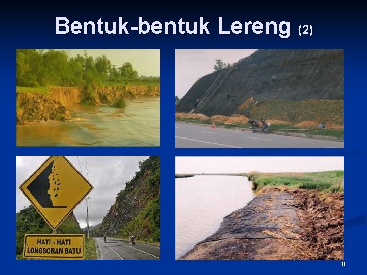 Bentuk-bentuk Lereng (2) 8 