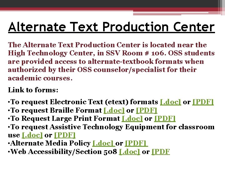 Alternate Text Production Center The Alternate Text Production Center is located near the High Alternate Text Production Center The Alternate Text Production Center is located near the High