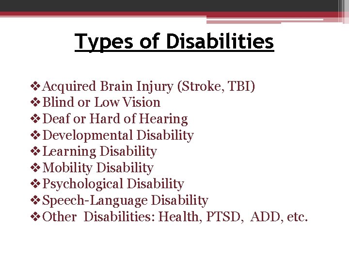 Types of Disabilities v. Acquired Brain Injury (Stroke, TBI) v. Blind or Low Vision Types of Disabilities v. Acquired Brain Injury (Stroke, TBI) v. Blind or Low Vision