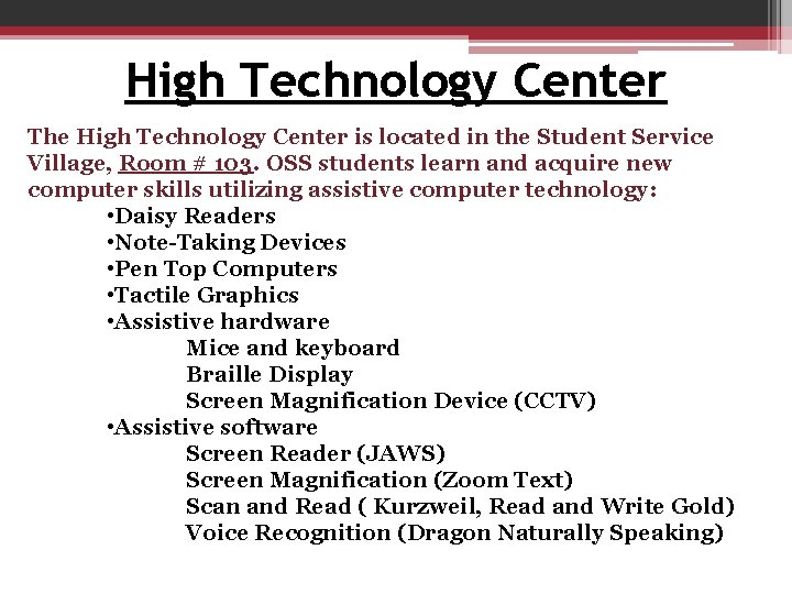 High Technology Center The High Technology Center is located in the Student Service Village, High Technology Center The High Technology Center is located in the Student Service Village,