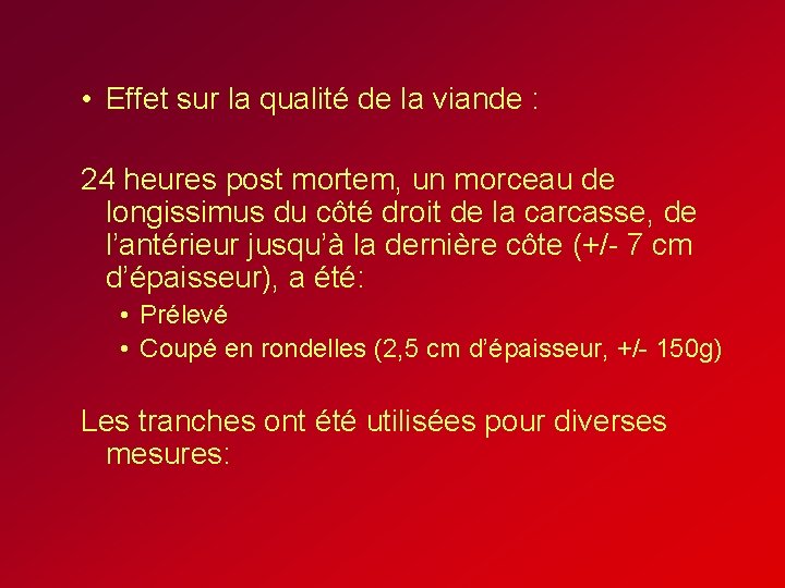 • Effet sur la qualité de la viande : 24 heures post mortem, • Effet sur la qualité de la viande : 24 heures post mortem,