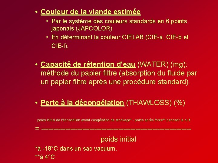 • Couleur de la viande estimée • Par le système des couleurs standards • Couleur de la viande estimée • Par le système des couleurs standards