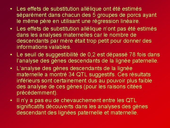 • Les effets de substitution allélique ont été estimés séparément dans chacun des • Les effets de substitution allélique ont été estimés séparément dans chacun des