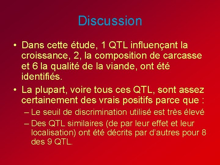 Discussion • Dans cette étude, 1 QTL influençant la croissance, 2, la composition de Discussion • Dans cette étude, 1 QTL influençant la croissance, 2, la composition de