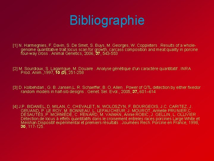Bibliographie [1] N. Harmegnies, F. Davin, S. De Smet, S. Buys, M. Georges, W.