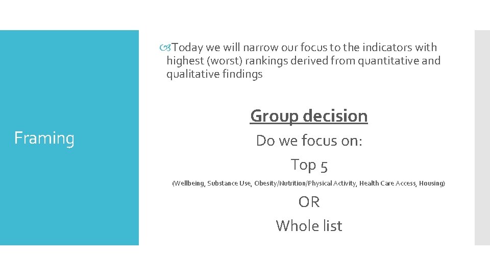  Today we will narrow our focus to the indicators with highest (worst) rankings