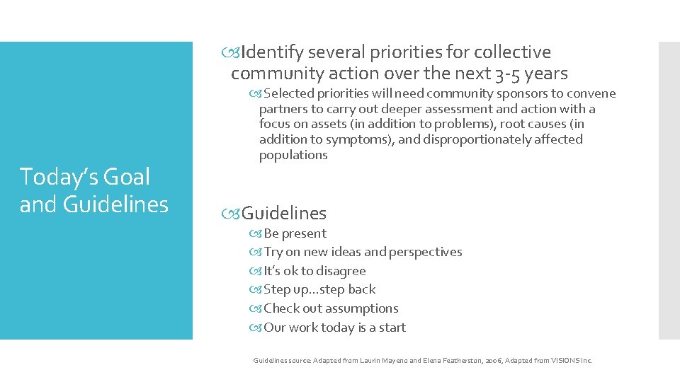  Identify several priorities for collective community action over the next 3 -5 years