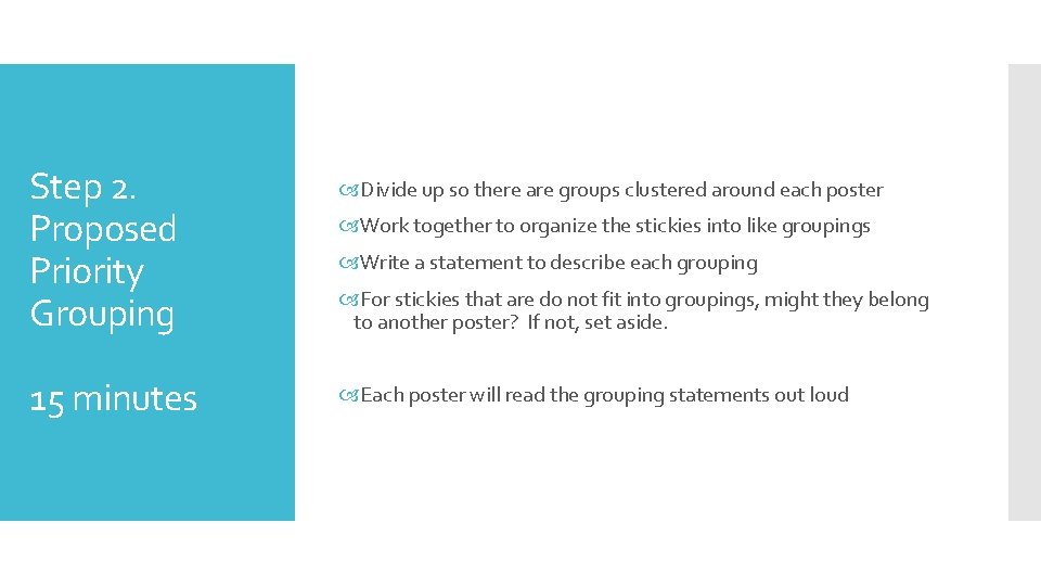 Step 2. Proposed Priority Grouping 15 minutes Divide up so there are groups clustered