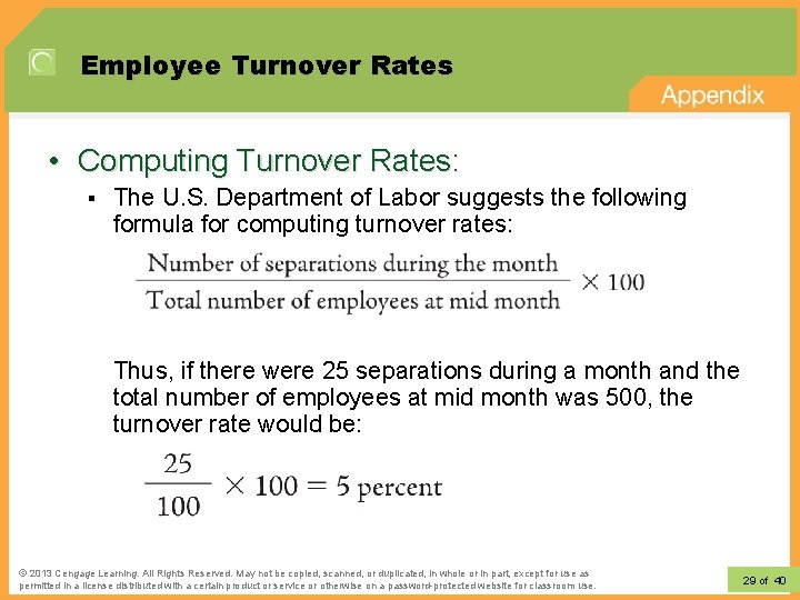 Employee Turnover Rates • Computing Turnover Rates: § The U. S. Department of Labor