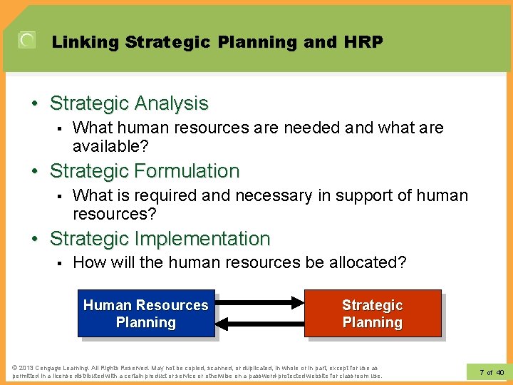 Linking Strategic Planning and HRP • Strategic Analysis § What human resources are needed