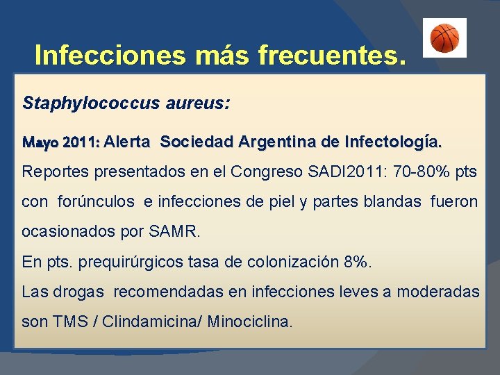 Infecciones más frecuentes. Staphylococcus aureus: Mayo 2011: Alerta Sociedad Argentina de Infectología. Reportes presentados