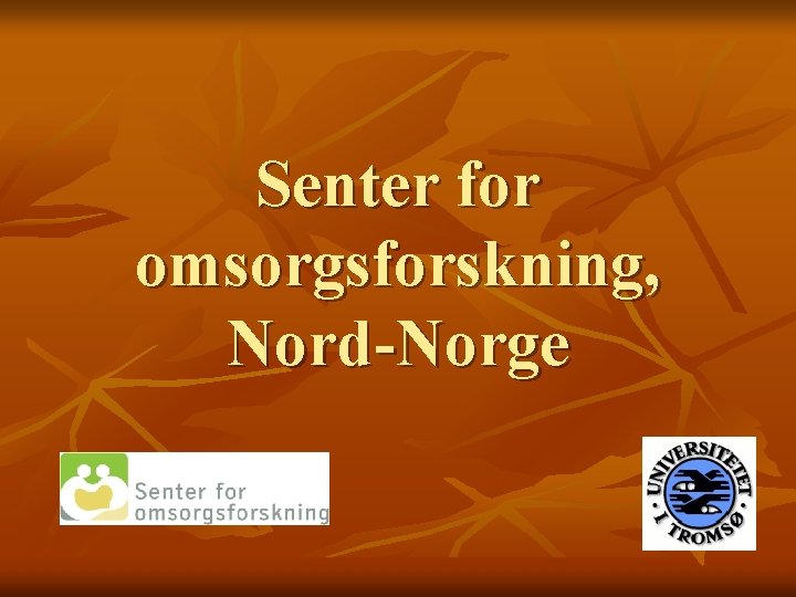 Senter for omsorgsforskning, Nord-Norge 