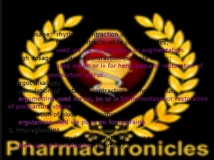 Brief summary 1. Oxytocin low dosage: rhythmic contraction of uterus; fundus contracts while cervix