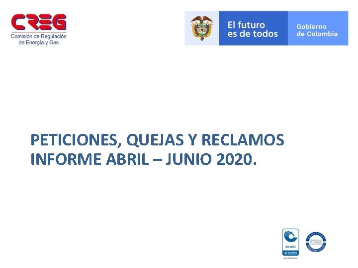 PETICIONES, QUEJAS Y RECLAMOS INFORME ABRIL – JUNIO 2020. 