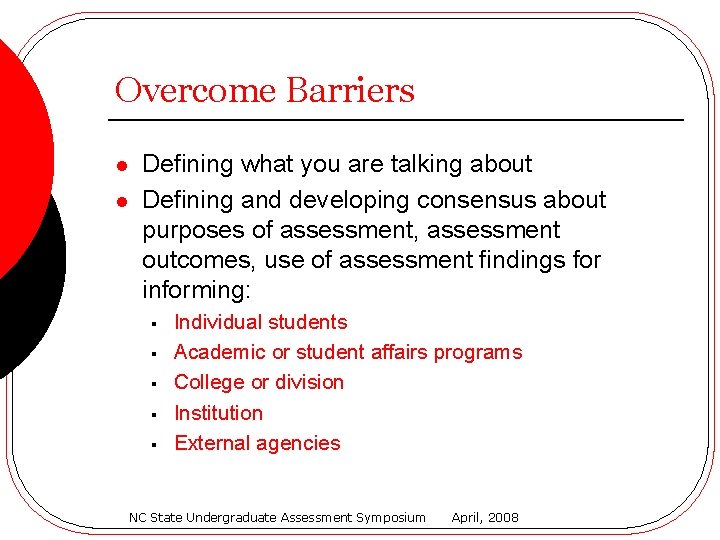 Overcome Barriers l l Defining what you are talking about Defining and developing consensus