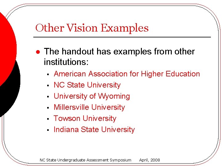 Other Vision Examples l The handout has examples from other institutions: § § §