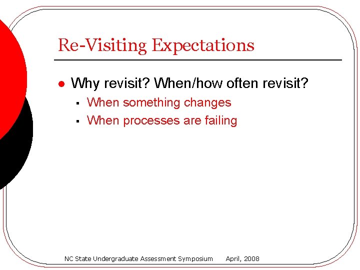 Re-Visiting Expectations l Why revisit? When/how often revisit? § § When something changes When
