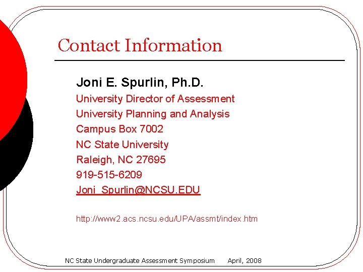 Contact Information Joni E. Spurlin, Ph. D. University Director of Assessment University Planning and