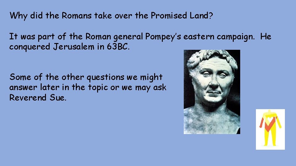 Why did the Romans take over the Promised Land? It was part of the