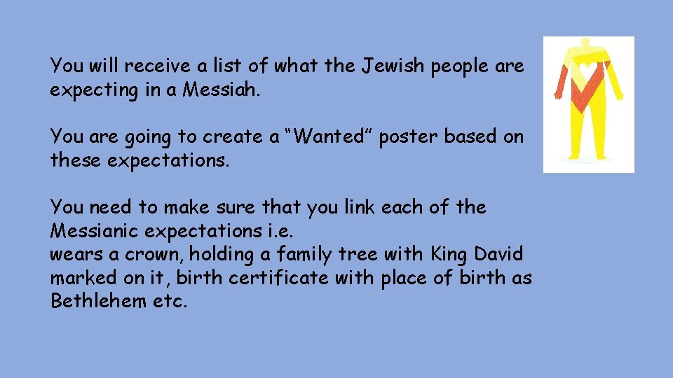 You will receive a list of what the Jewish people are expecting in a