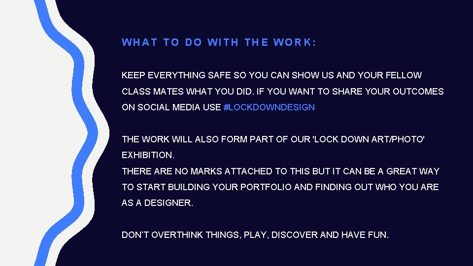 WHAT TO DO WITH THE WORK: KEEP EVERYTHING SAFE SO YOU CAN SHOW US WHAT TO DO WITH THE WORK: KEEP EVERYTHING SAFE SO YOU CAN SHOW US