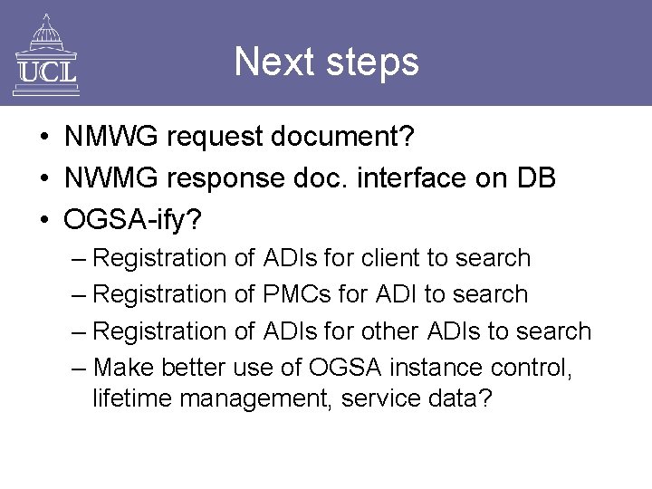 Next steps • NMWG request document? • NWMG response doc. interface on DB •