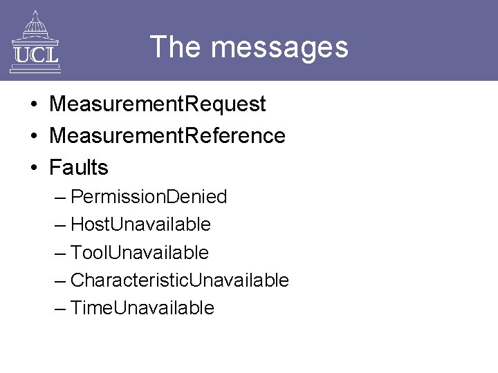 The messages • Measurement. Request • Measurement. Reference • Faults – Permission. Denied –