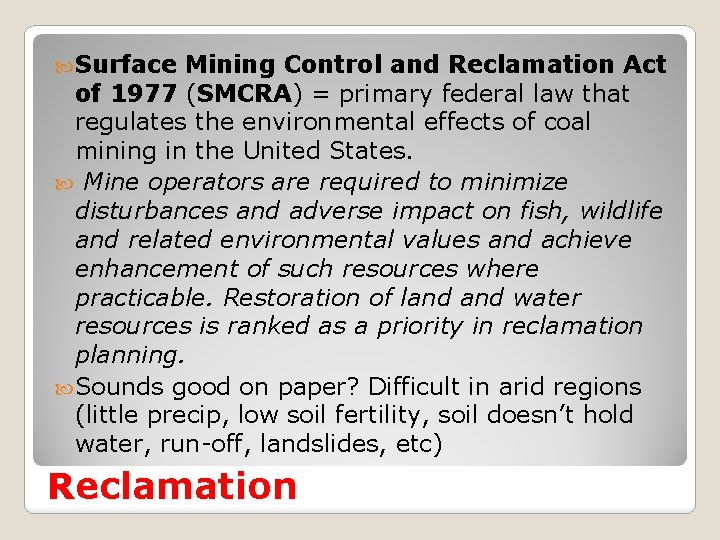  Surface Mining Control and Reclamation Act of 1977 (SMCRA) = primary federal law