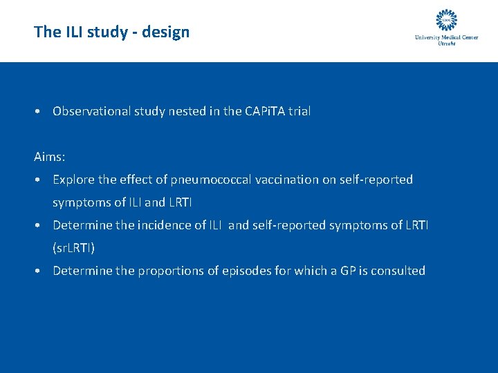 The ILI study - design • Observational study nested in the CAPi. TA trial