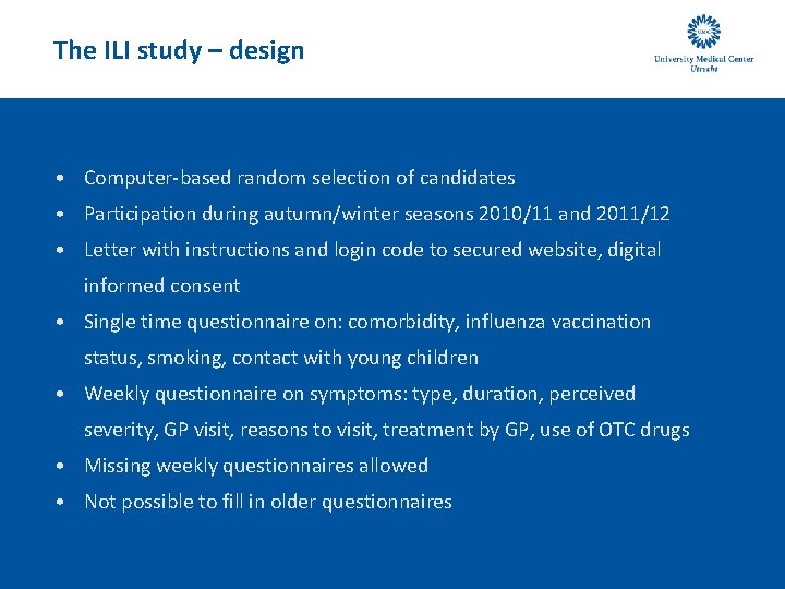 The ILI study – design • Computer-based random selection of candidates • Participation during