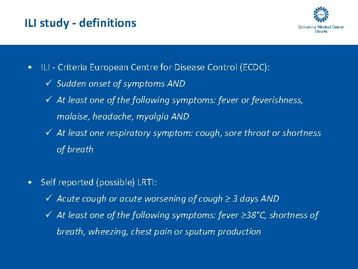 ILI study - definitions • ILI - Criteria European Centre for Disease Control (ECDC):