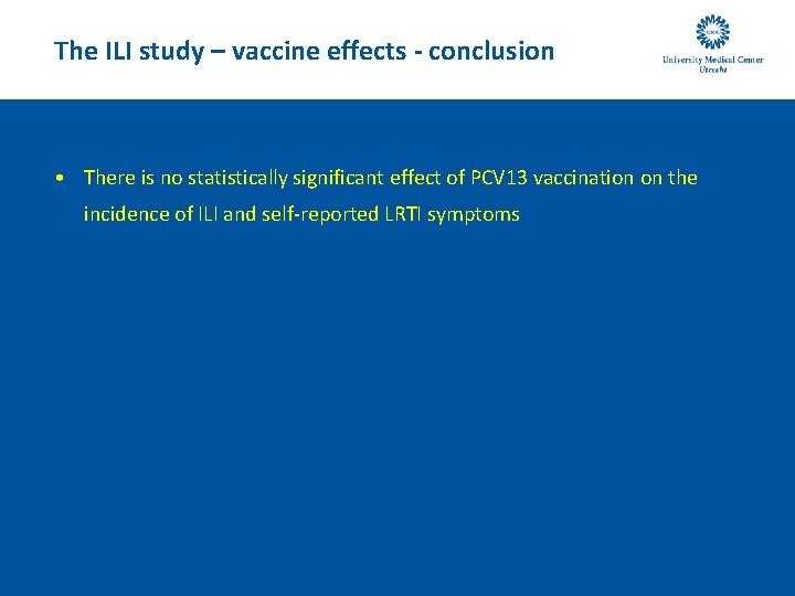 The ILI study – vaccine effects - conclusion • There is no statistically significant