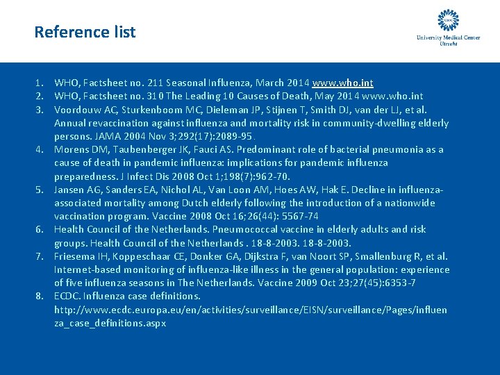 Reference list 1. WHO, Factsheet no. 211 Seasonal Influenza, March 2014 www. who. int