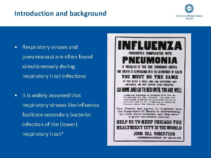 Introduction and background • Respiratory viruses and pneumococci are often found simultaneously during respiratory