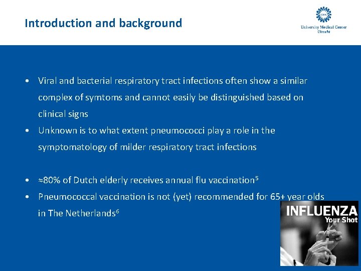 Introduction and background • Viral and bacterial respiratory tract infections often show a similar