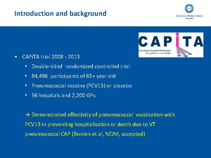 Introduction and background • CAPi. TA trial 2008 - 2013 • Double-blind randomized controlled