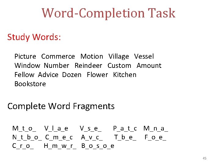 Word-Completion Task Study Words: Picture Commerce Motion Village Vessel Window Number Reindeer Custom Amount