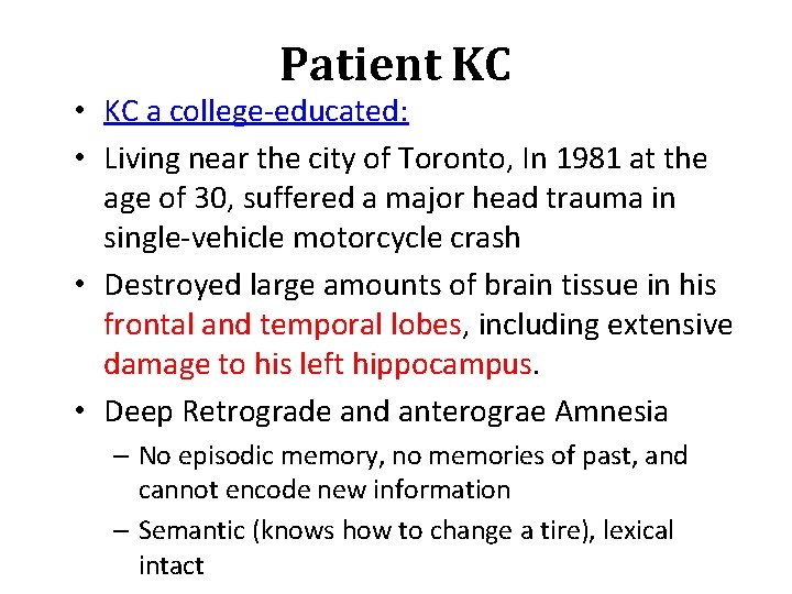 Patient KC • KC a college-educated: • Living near the city of Toronto, In