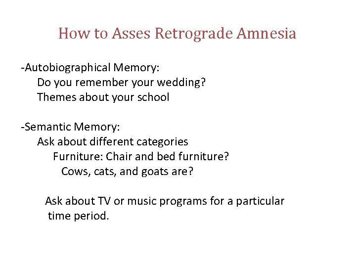 How to Asses Retrograde Amnesia -Autobiographical Memory: Do you remember your wedding? Themes about