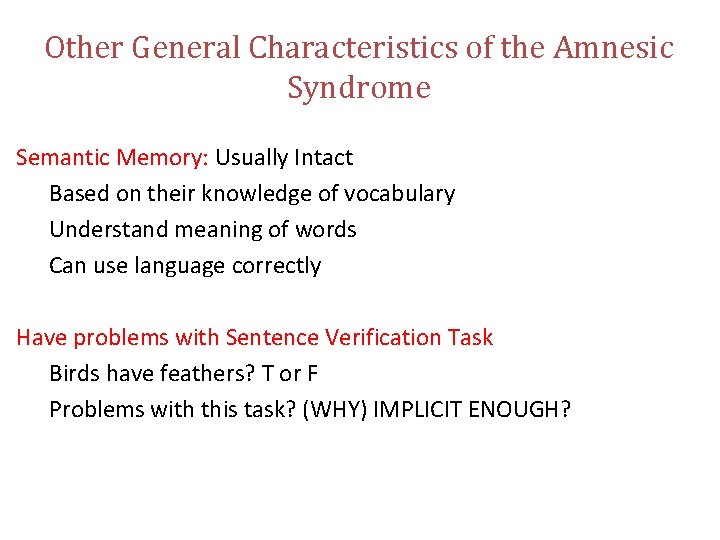 Other General Characteristics of the Amnesic Syndrome Semantic Memory: Usually Intact Based on their