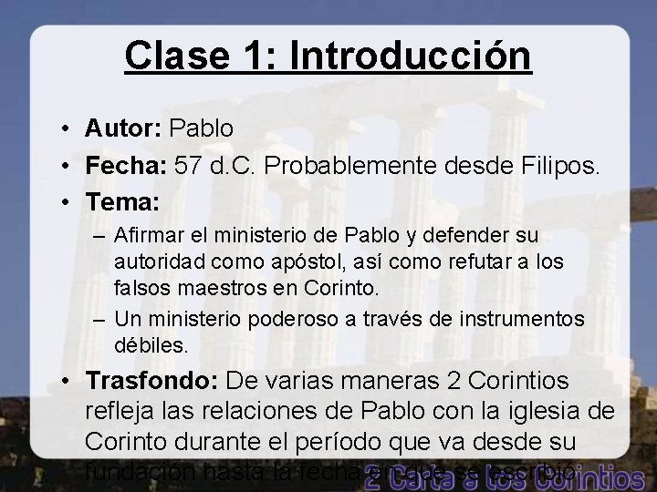 Clase 1: Introducción • Autor: Pablo • Fecha: 57 d. C. Probablemente desde Filipos.