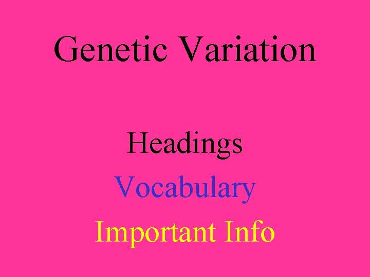 Genetic Variation Headings Vocabulary Important Info 