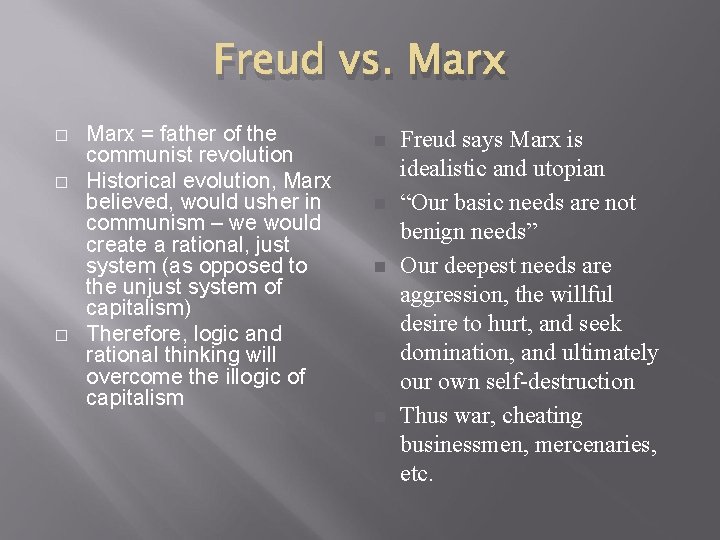 Freud vs. Marx � � � Marx = father of the communist revolution Historical Freud vs. Marx � � � Marx = father of the communist revolution Historical