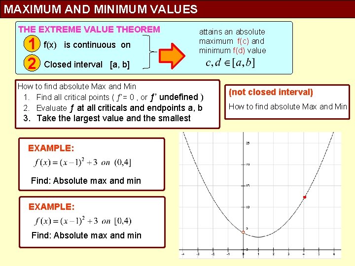 MAXIMUM AND MINIMUM VALUES THE EXTREME VALUE THEOREM 1 2 f(x) is continuous on MAXIMUM AND MINIMUM VALUES THE EXTREME VALUE THEOREM 1 2 f(x) is continuous on